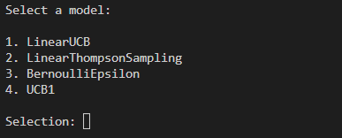 A screen prompting the user to select a multi-armed bandit model. 1 corresponds to LinearUCB, 2 corresponds to LinearTS, 3 corresponds to BernoulliEpsilon, and 4 corresponds to UCB1